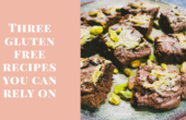 three gluten free recipes you can rely on